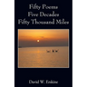 Fifty Poems Five Decades Fifty Thousand Miles
