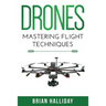 Drones: Mastering Flight Techniques