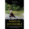 Shaolin Invincible: The martial arts manifesto on finding the warrior within you