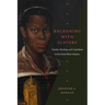 Reckoning with Slavery: Gender, Kinship, and Capitalism in the Early Black Atlantic