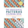 The Mindfulness Patterns Coloring Book: Anti-Stress Adult Coloring & How to Draw Soothing Patterns