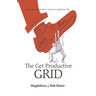 The Get Productive Grid: A Simple and proven work-life balance system to help you thrive