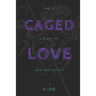 Caged Love 3: A Story of Love and Loyalty