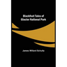 Blackfeet Tales of Glacier National Park