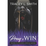 Pray to Win: Prayers for Successful Spiritual Warfare