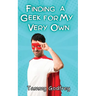 Finding A Geek For My Very Own