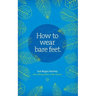 How to Wear Bare Feet