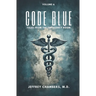 Code Blue: Tales From the Emergency Room: Volume 6