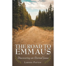 The Road to Emmaus: Discovering an Eternal Jesus