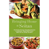 Bringing Home the Seitan: 100 Protein-Packed, Plant-Based Recipes for Delicious Wheat-Meat Tacos, Bbq, Stir-Fry, Wings and More