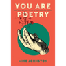 You Are Poetry: How to See-and Grow-the Poet in Your Students and Yourself