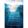 God and I Fighting the Devil: The devil thought he had me, but God brought me through