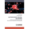 Autoencoder Neural Networks