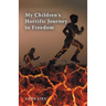 My Children's Horrific Journey to Freedom