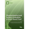 Physicochemical and Sensory Evaluation of Grain-Based Food
