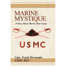 Marine Mystique: A Story about Marine Boot Camp