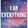 I Am Everything