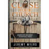 Close Your Church for Good: Removing Religion to Reveal Jesus