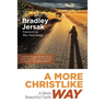 A More Christlike Way: A More Beautiful Faith