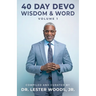 40 Day Devo, Word & Wisdom Volume 1
