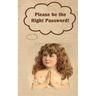 Please be the Right Password: Internet passwords, addresses and usernames, humorous cover with A-Z index