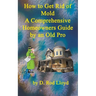 How to Get Rid of Mold A Comprehensive Homeowners Guide