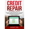 Credit Repair: Special Edition - Two Books - Learn How To Repair and Improve Your Credit Report Quickly Using Federal Laws That Are Designed To Protec