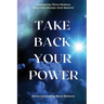 Take Back Your Power