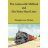 The Gainesville Midland and Her Sister Short Lines