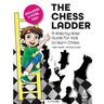 The Chess Ladder: A Step-by-step Guide for Kids to Learn Chess