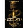 The Godslayer: Star Crossed Crown Book 1