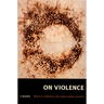 On Violence: A Reader