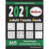 2021 Adult Puzzle Book: 365 Medium Variety Puzzles for Every Day of the Year: 12 Puzzle Types (Sudoku, Fillomino, Battleships, Calcudoku, Binary Puzzl