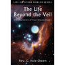 The Life Beyond the Veil: A Compilation of Four Classic Books
