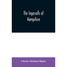 The Ingersolls of Hampshire: a genealogical history of the family from their settlement in America, in the line of John Ingersoll of Westfield, Mas