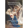 Daily Reflections for Advent & Christmas: Catholic Daily Reflections Series Two