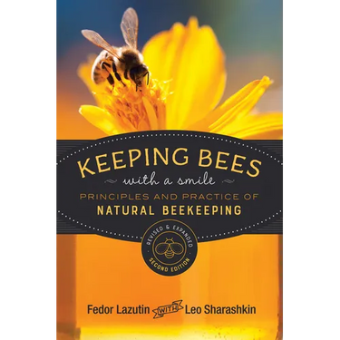 Keeping Bees with a Smile: Principles and Practice of Natural Beekeeping