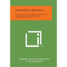 Mundurucu Religion: University Of California Publications In American Archaeology And Ethnology, V49, No. 1