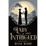 A Lady Most Intrigued