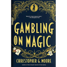 Gambling on Magic: A Casino Heist Novel