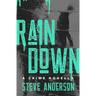 Rain Down: A Crime Novella