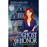 Ghost of Honor: A Cozy Mystery with a Ghostly Twist