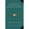 A Treatise On Electricity And Magnetism V2 (1873)