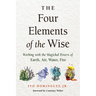The Four Elements of the Wise: Working with the Magickal Powers of Earth, Air, Water, Fire