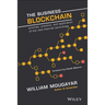 The Business Blockchain: Promise, Practice, and Application of the Next Internet Technology