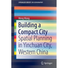 Building a Compact City: Spatial Planning in Yinchuan City, Western China