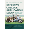 How to Write an Effective College Application Essay: The Inside Scoop for Students