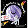 Pluto's Guide To The Planets: A Rhyming Solar System Tour from Space's Most Determined Guide