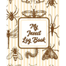 My Insect Log Book: Bug Catching Log Book Insects and Spiders Nature Study Outdoor Science Notebook
