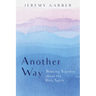 Another Way: Thinking Together about the Holy Spirit
